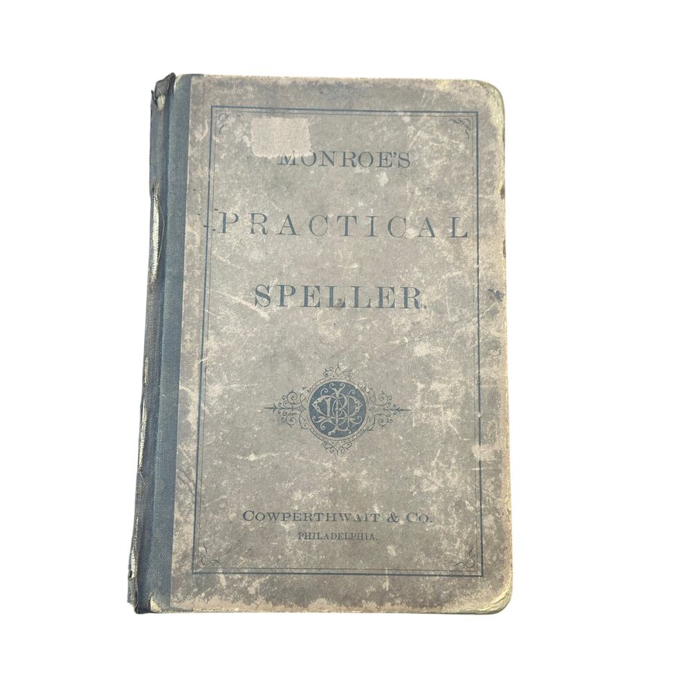 THE PRACTICAL SPELLER Antique Book By Lewis B. Monroe 1875
